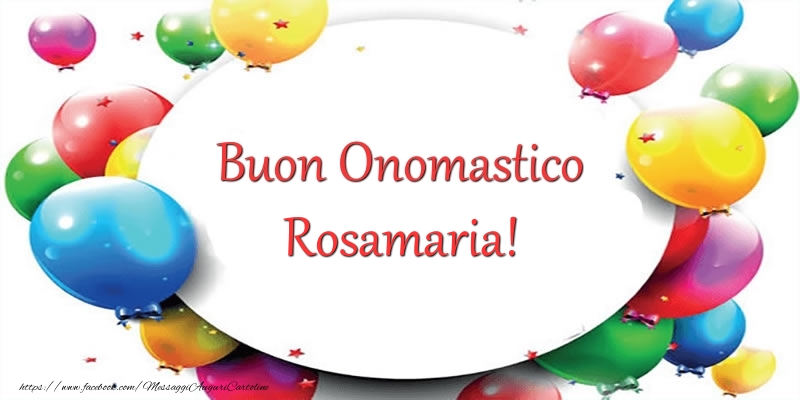 Cartoline di onomastico - Palloncini | Buon Onomastico Rosamaria!