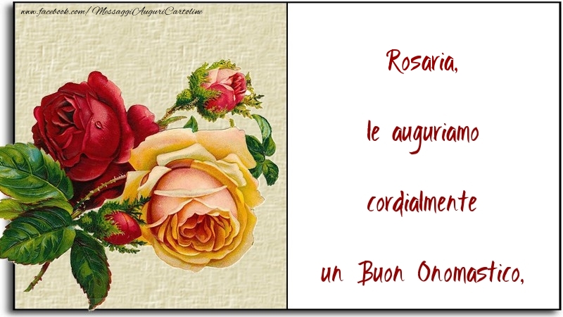 Cartoline di onomastico - Fiori | le auguriamo cordialmente un Buon Onomastico, Rosaria