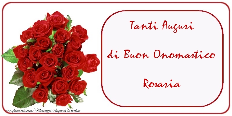 Cartoline di onomastico - Mazzo Di Fiori & Rose | Tanti Auguri di Buon Onomastico Rosaria
