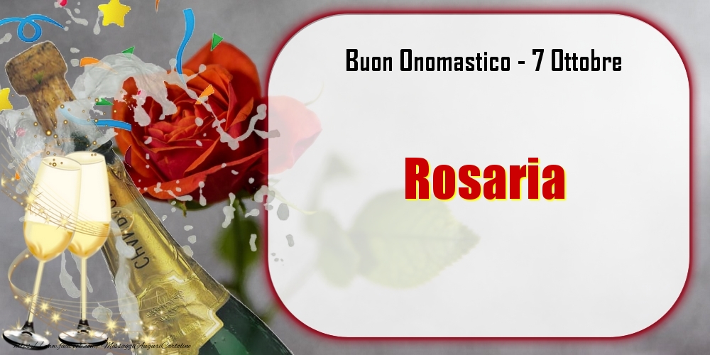 Cartoline di onomastico - Champagne | Buon Onomastico, Rosaria! 7 Ottobre