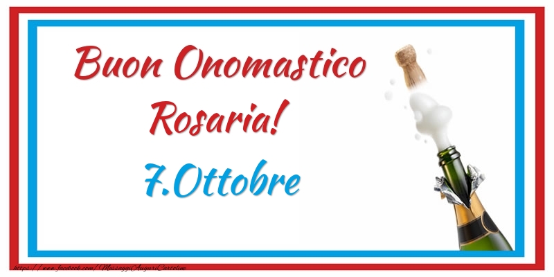 Cartoline di onomastico - Champagne | Buon Onomastico Rosaria! 7.Ottobre