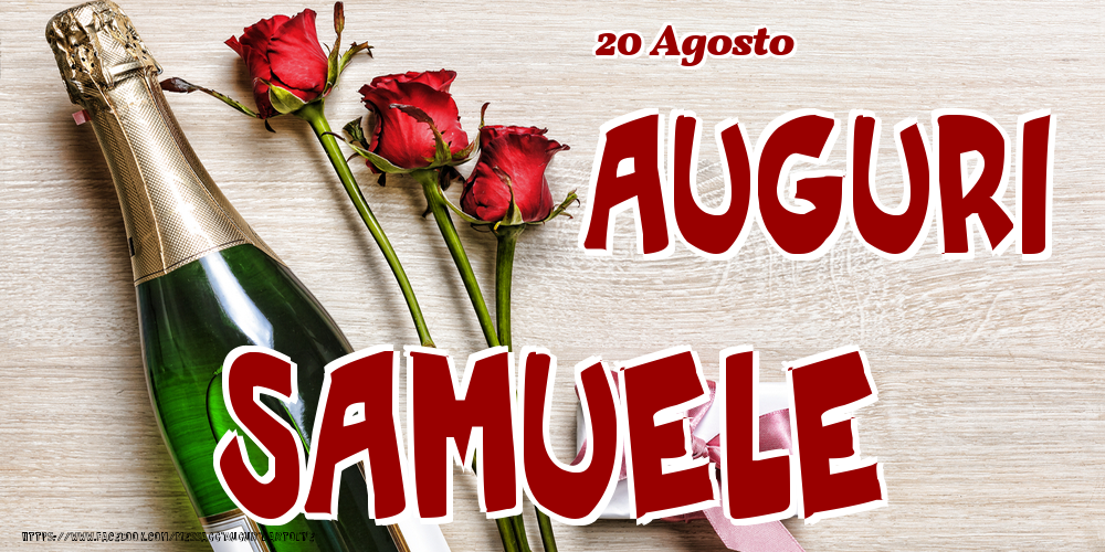  Cartoline di onomastico - Champagne & Fiori | 20 Agosto - Auguri Samuele!