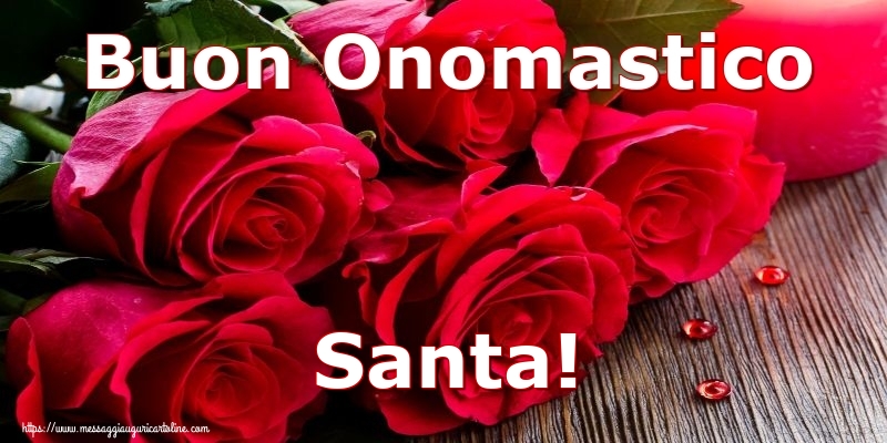 Cartoline di onomastico - Rose | Buon Onomastico Santa!