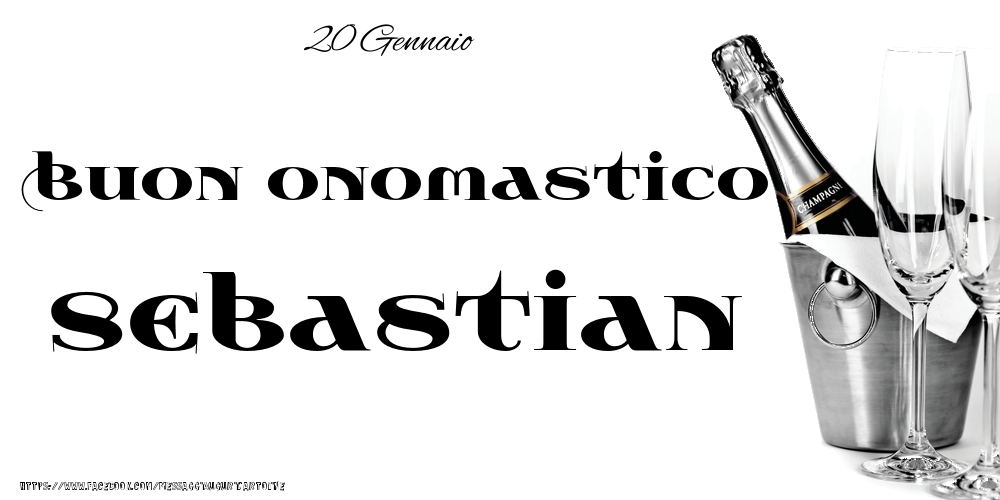Cartoline di onomastico - Champagne | 20 Gennaio - Buon onomastico Sebastian!