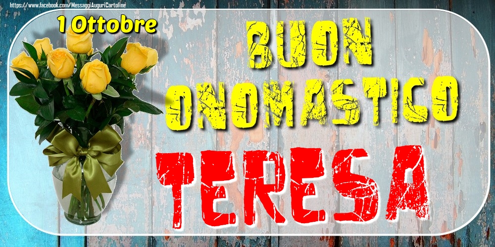 Cartoline di onomastico - Rose | 1 Ottobre - Buon Onomastico Teresa!
