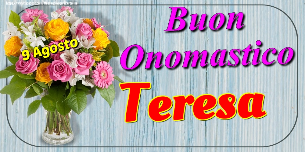 Cartoline di onomastico - 9 Agosto - Buon Onomastico Teresa!
