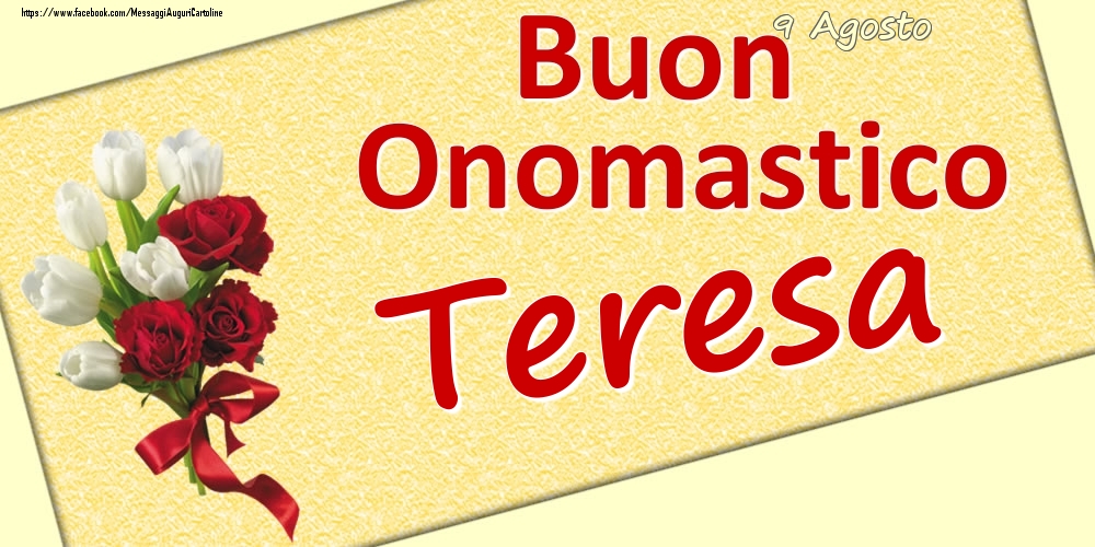 Cartoline di onomastico - Fiori | 9 Agosto: Buon Onomastico Teresa