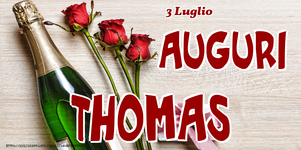  Cartoline di onomastico - Champagne & Fiori | 3 Luglio - Auguri Thomas!