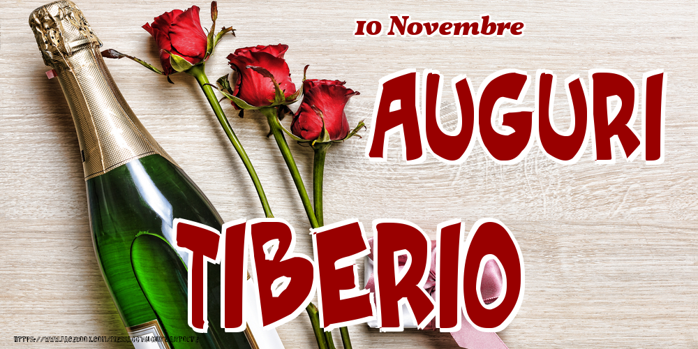  Cartoline di onomastico - Champagne & Fiori | 10 Novembre - Auguri Tiberio!
