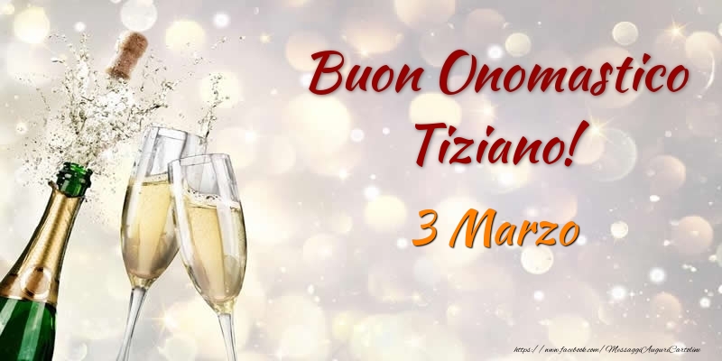 Cartoline di onomastico - Buon Onomastico Tiziano! 3 Marzo