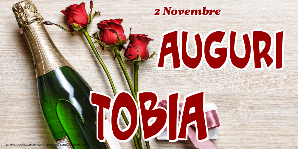  Cartoline di onomastico - Champagne & Fiori | 2 Novembre - Auguri Tobia!