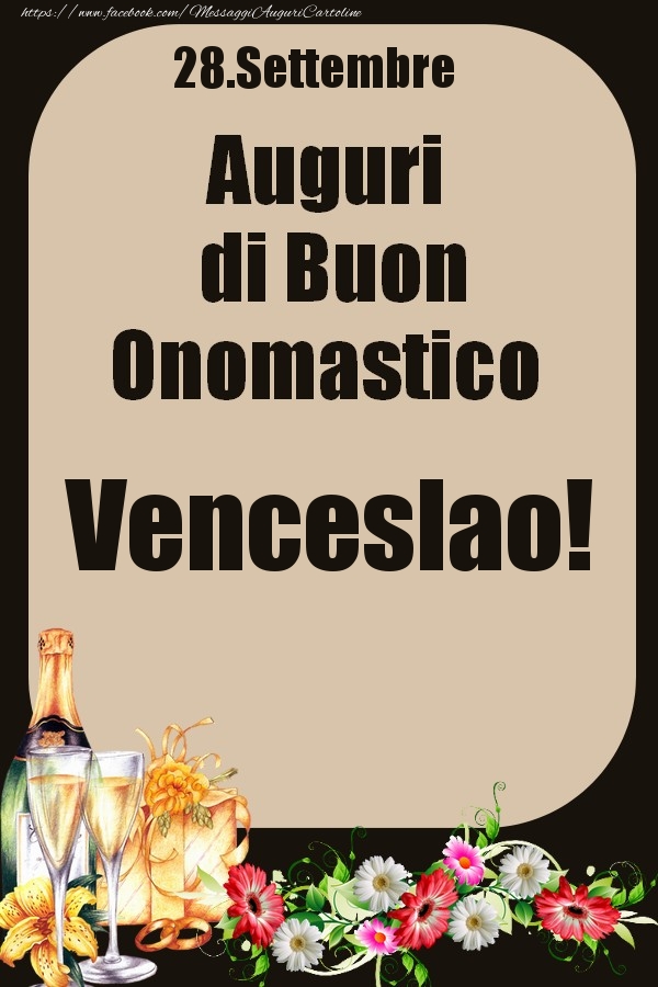  Cartoline di onomastico - Champagne & Fiori | 28.Settembre - Auguri di Buon Onomastico  Venceslao!