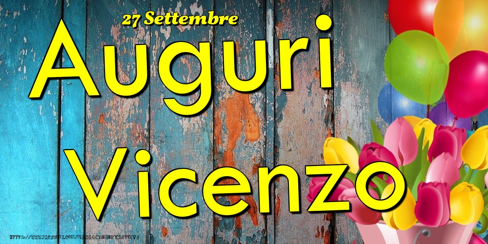 Cartoline di onomastico - Fiori & Palloncini | 27 Settembre - Auguri Vicenzo!