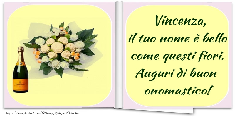 Cartoline di onomastico -  Vincenza, il tuo nome è bello come questi fiori. Auguri di buon  onomastico!