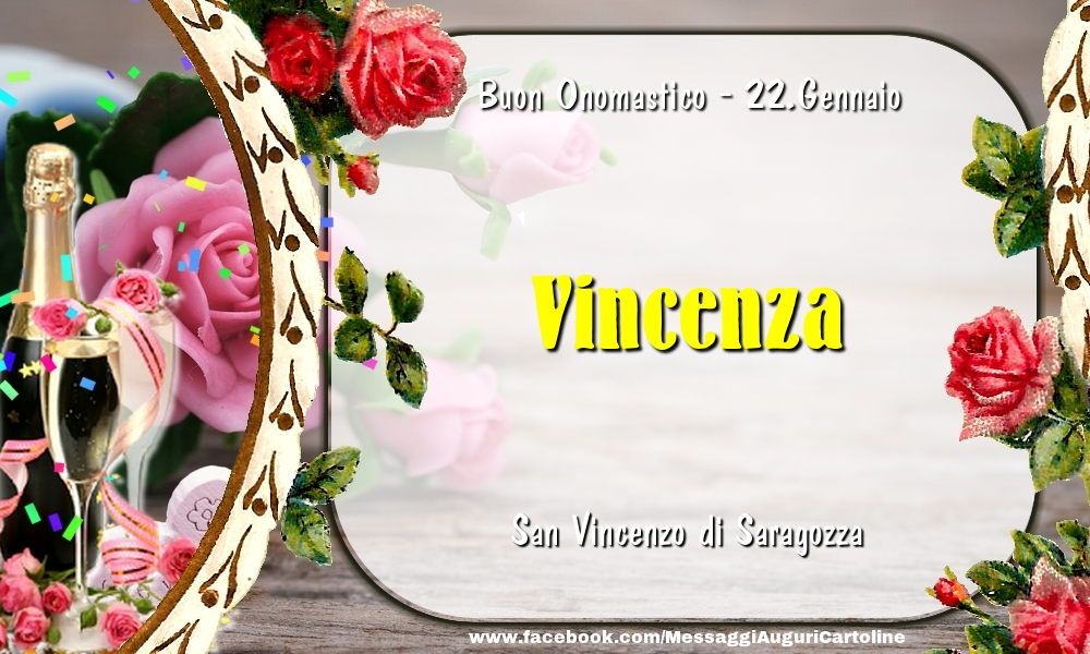 Cartoline di onomastico - San Vincenzo di Saragozza Buon Onomastico, Vincenza! 22.Gennaio