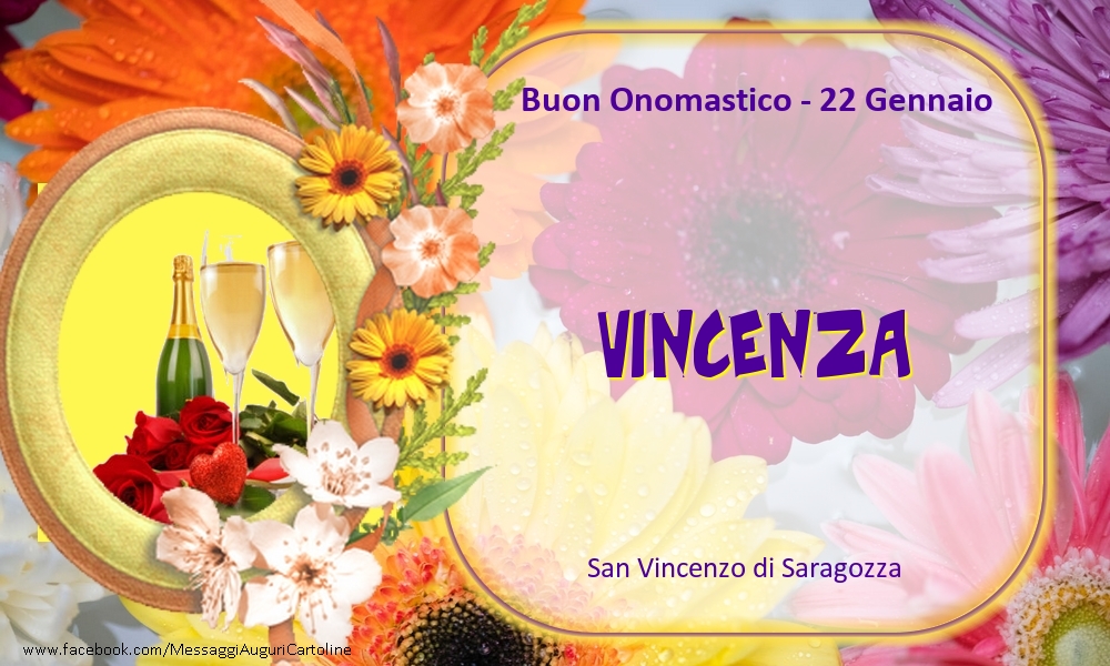  Cartoline di onomastico - Champagne & Fiori | San Vincenzo di Saragozza Buon Onomastico, Vincenza! 22 Gennaio