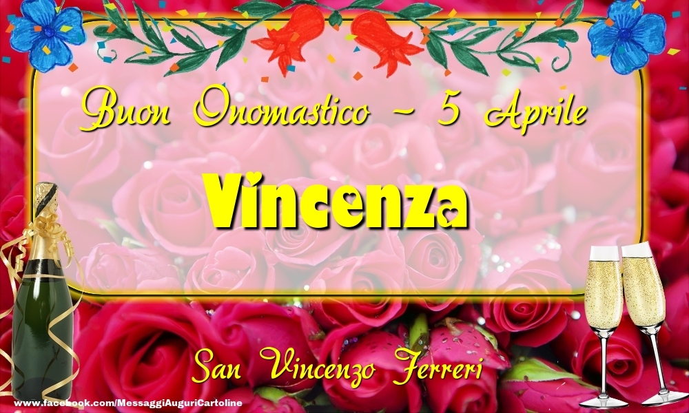 Cartoline di onomastico - San Vincenzo Ferreri Buon Onomastico, Vincenza! 5 Aprile