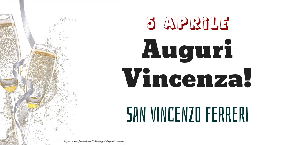 Cartoline di onomastico - Champagne | San Vincenzo Ferreri Auguri Vincenza! 5 Aprile
