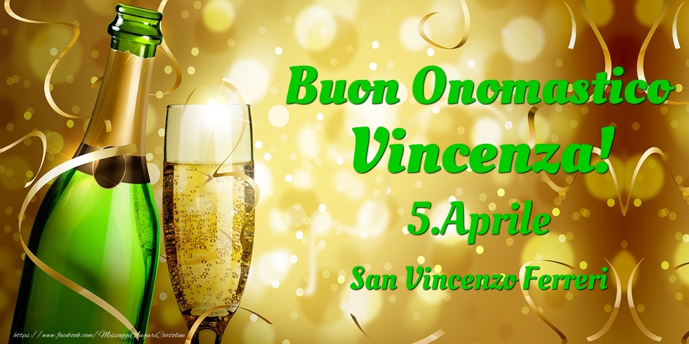 Cartoline di onomastico - Champagne | Buon Onomastico Vincenza! 5.Aprile - San Vincenzo Ferreri