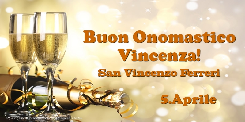Cartoline di onomastico - Champagne | 5.Aprile San Vincenzo Ferreri Buon Onomastico Vincenza!