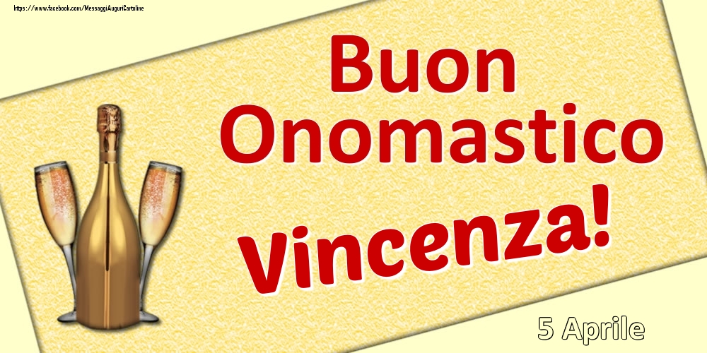 Cartoline di onomastico - Champagne | Buon Onomastico Vincenza! - 5 Aprile