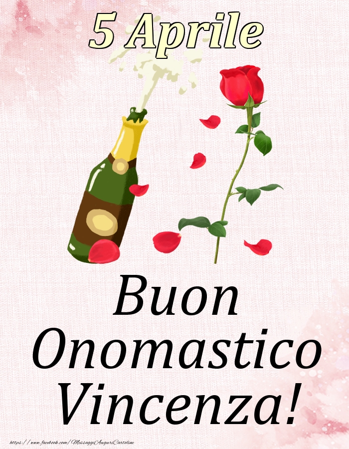 Cartoline di onomastico - Champagne & Rose | Buon Onomastico Vincenza! - 5 Aprile