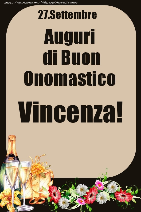 Cartoline di onomastico - Champagne & Fiori | 27.Settembre - Auguri di Buon Onomastico  Vincenza!