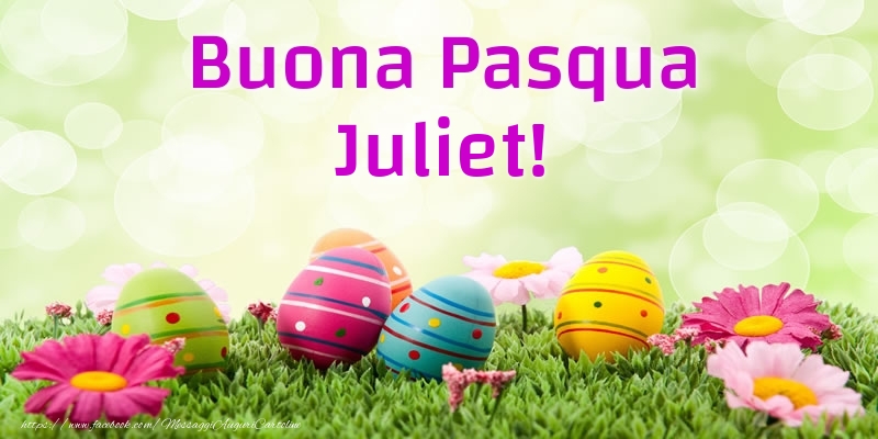 Cartoline di Pasqua - Uova & Fiori | Buona Pasqua Juliet!