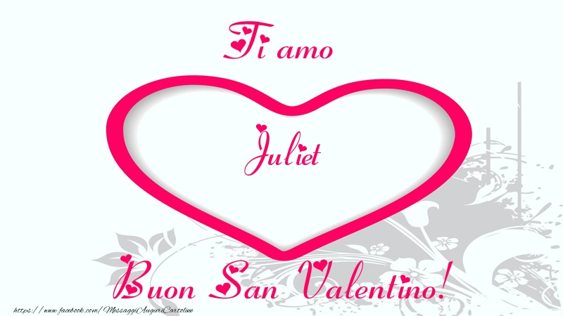 Cartoline di San Valentino - Cuore | Ti amo Juliet Buon San Valentino!