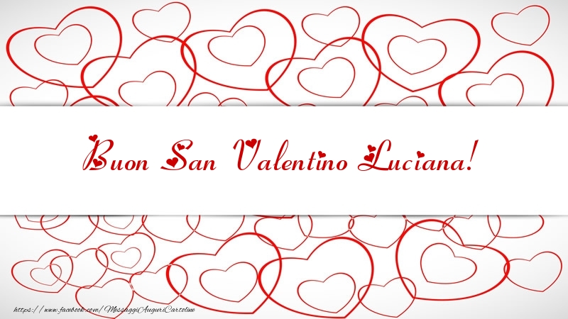  Cartoline di San Valentino - Cuore | Buon San Valentino Luciana!