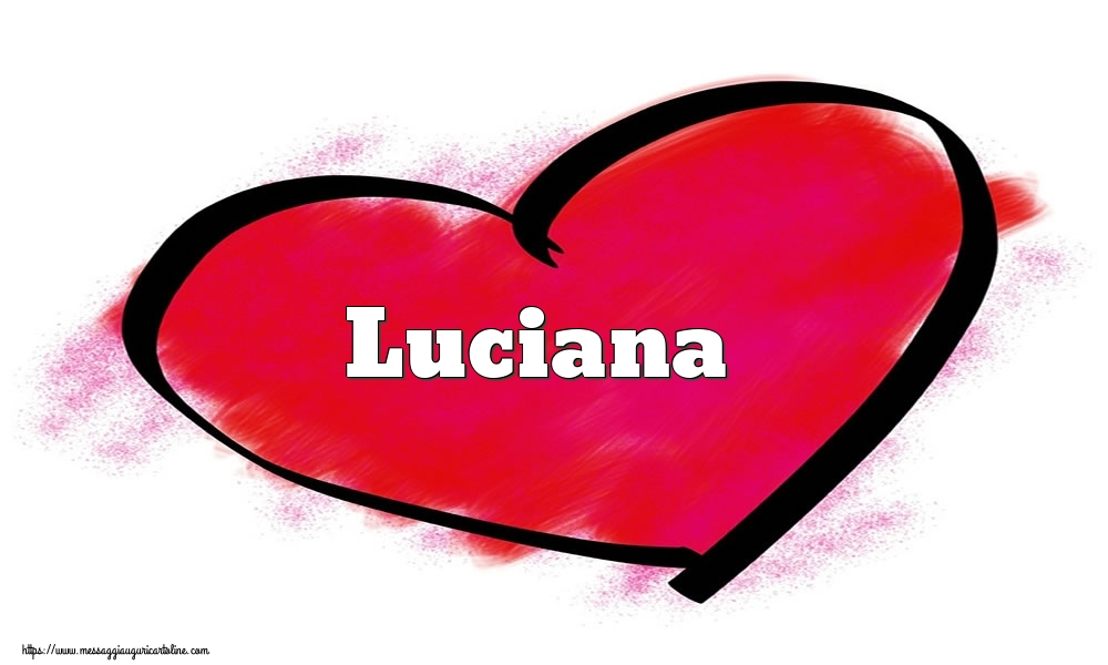  Cartoline di San Valentino -  Nome Luciana  nel cuore