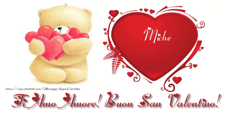  Cartoline di San Valentino -  Miche nel cuore: Ti Amo Amore! Buon San Valentino!