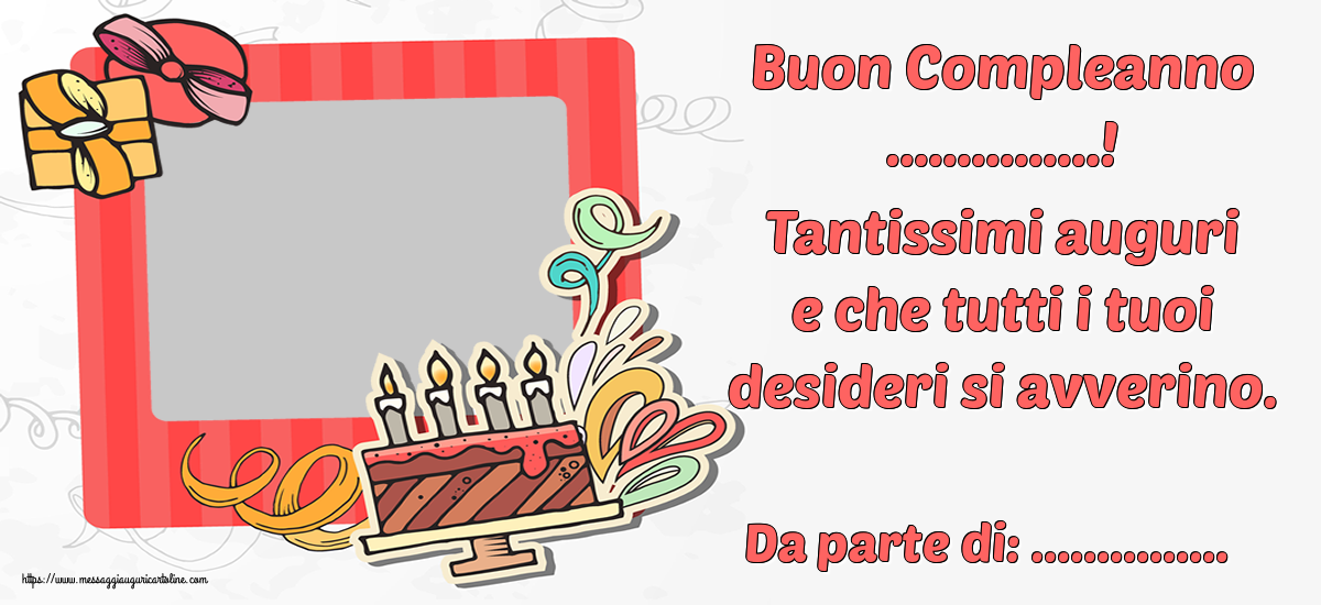 Cartoline Personalizzate Di Compleanno Buon Compleanno Tantissimi Auguri E Che Tutti I Tuoi Desideri Si Avverino Da Parte Di Messaggiauguricartoline Com