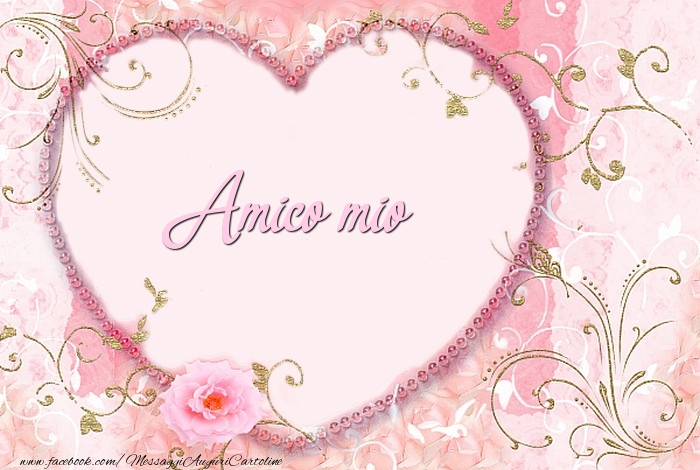 Cartoline d'amore per Amico - Amico mio