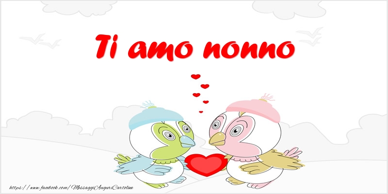 Cartoline d'amore per Nonno - Ti amo nonno