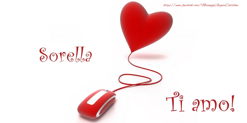 Cartoline d'amore per Sorella - Sorella Ti amo!