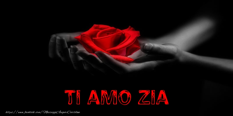 Cartoline d'amore per Zia - Ti Amo zia