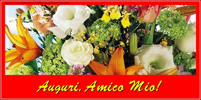 Cartoline di auguri per Amico - Auguri, amico mio!