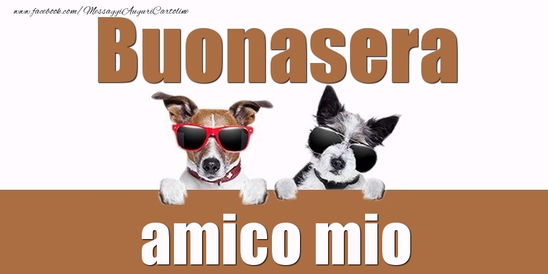 Cartoline di buonasera per Amico - Buonasera amico mio