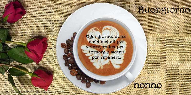 Cartoline di buongiorno per Nonno - Buongiorno nonno