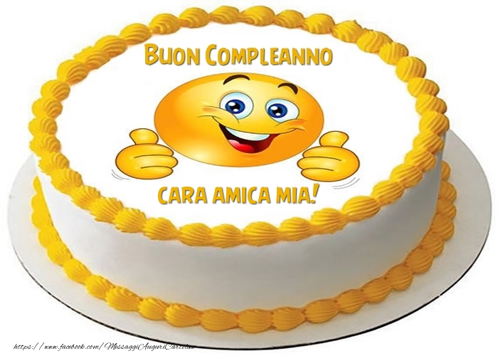 Cartoline di compleanno per Amica - Torta Buon Compleanno cara amica mia!