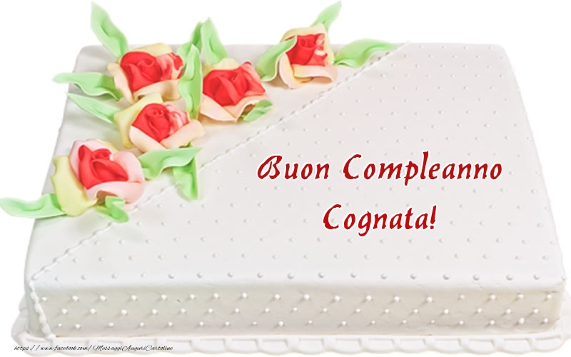 Cartoline di compleanno per Cognata - Buon Compleanno cognata! - Torta