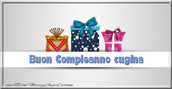 Cartoline di compleanno per Cugina - Buon Compleanno cugina