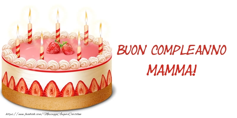 Cartoline di compleanno per Mamma - Torta Buon Compleanno mamma!