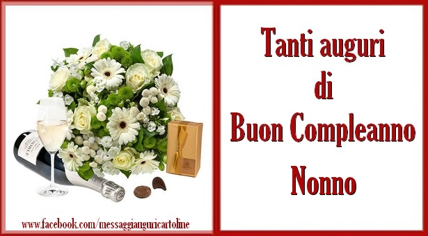 Cartoline di compleanno per Nonno - Tanti auguri di Buon Compleanno nonno