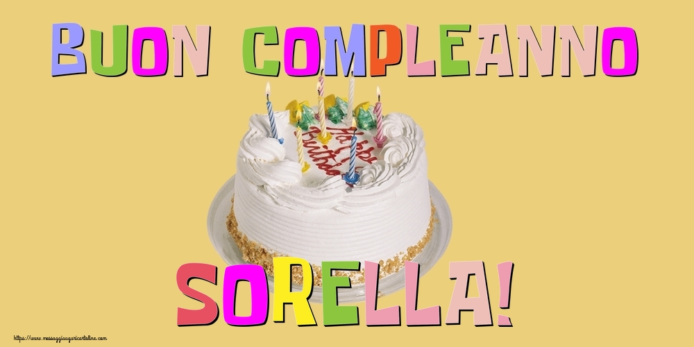 Cartoline di compleanno per Sorella - Buon Compleanno sorella!