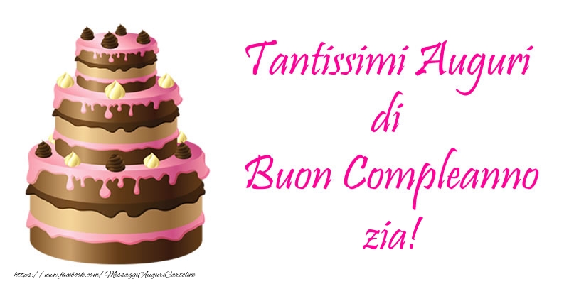 Cartoline di compleanno per Zia - Torta - Tantissimi Auguri di Buon Compleanno zia!