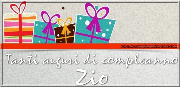 Cartoline di compleanno per Zio - Tanti auguri di Compleanno zio