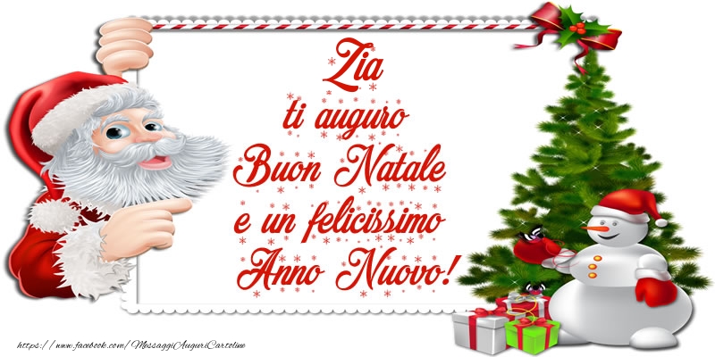 Cartoline di Natale per Zia - Zia ti auguro Buon Natale e un felicissimo Anno Nuovo!