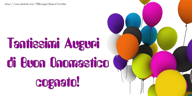 Cartoline di onomastico per Cognato - Tantissimi Auguri di Buon Onomastico cognato